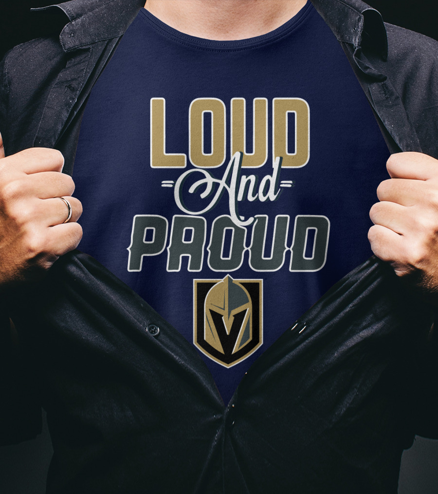 Loud And Proud Vegas Golden Knights T-Shirt