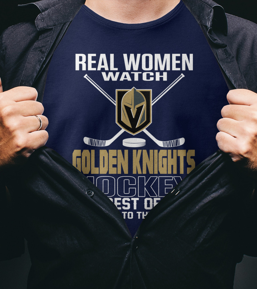 Real Women Watch Golden Knights Hockey The Rest Of You Get Back To The Kitchen T-Shirt