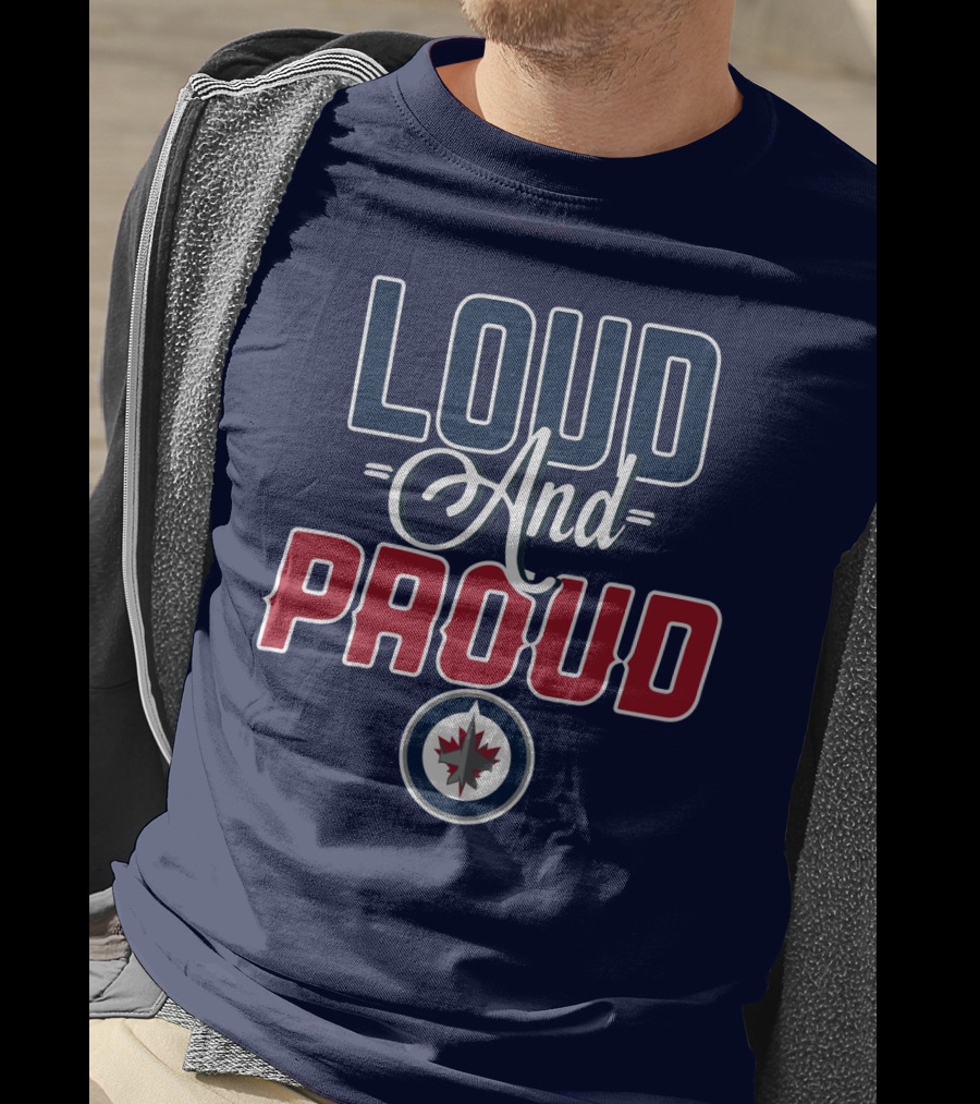 Loud And Proud Winnipeg Jets T-Shirt
