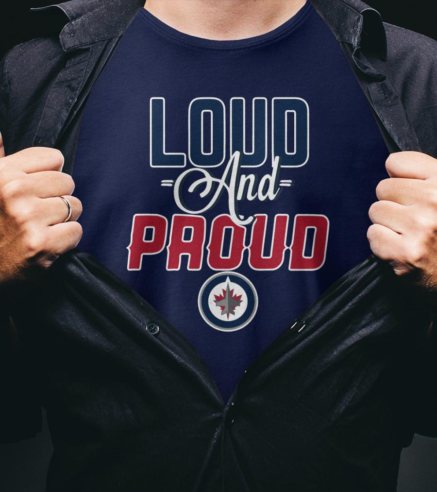 Loud And Proud Winnipeg Jets T-Shirt