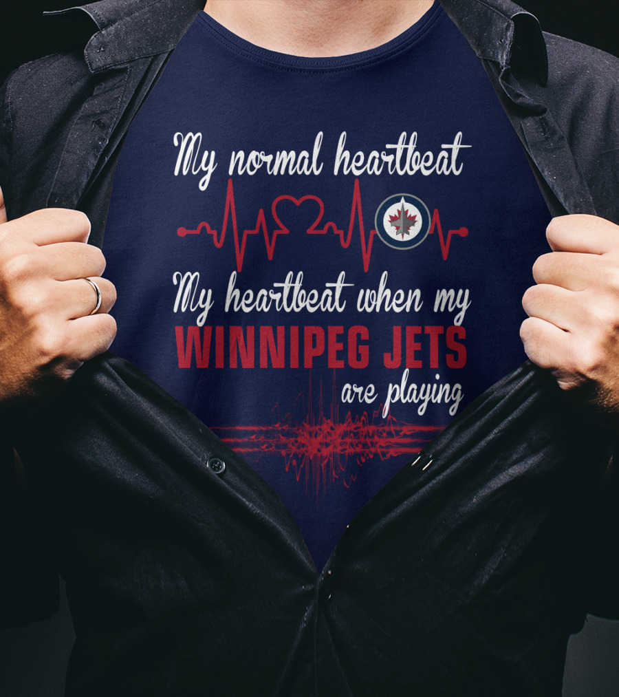 My Normal Heartbeat My Heartbeat When My Winnipeg Jets Are Playing T-Shirt
