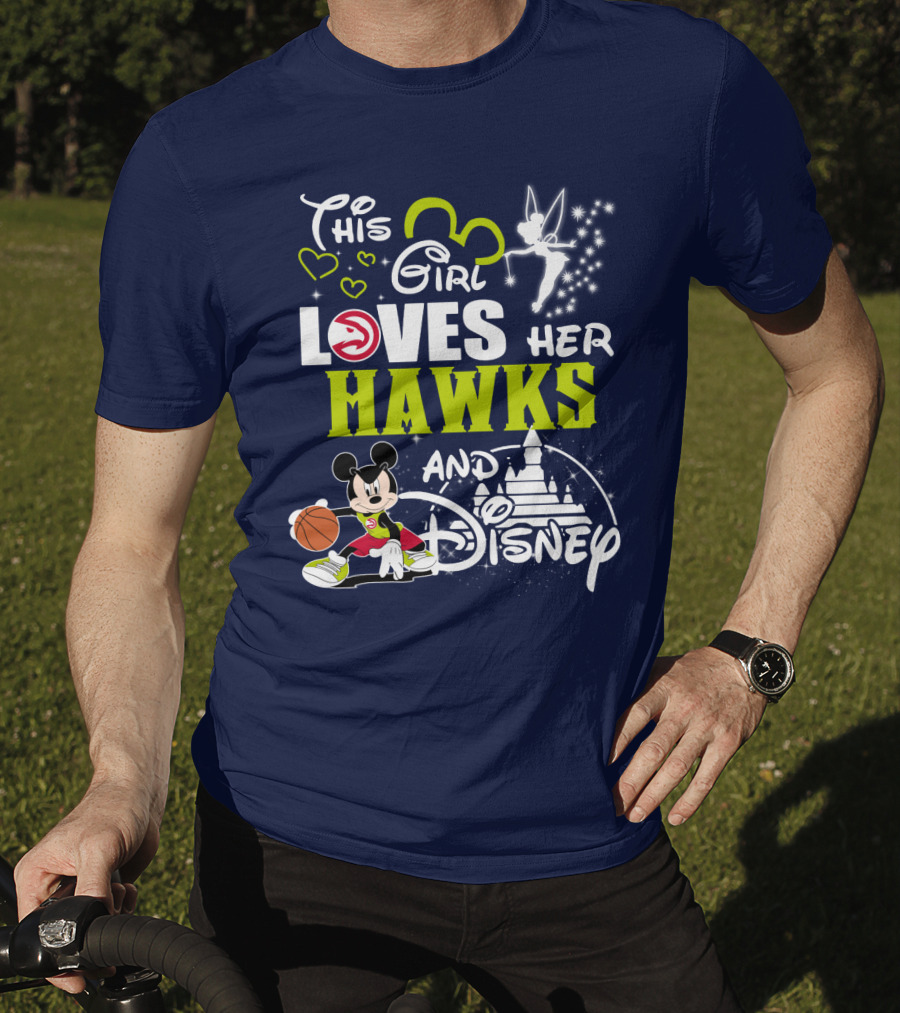 This Girl Loves Her Atlanta Hawks And Disney T-Shirt