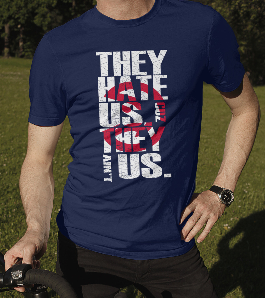 They Hate Us Cuz They Ain't Us Atlanta Hawks T-Shirt