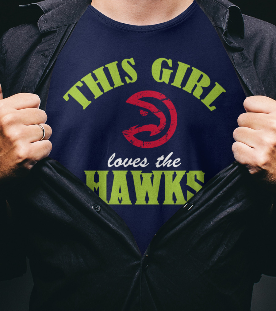 This Girl Loves The Hawks Atlanta Hawks T-Shirt