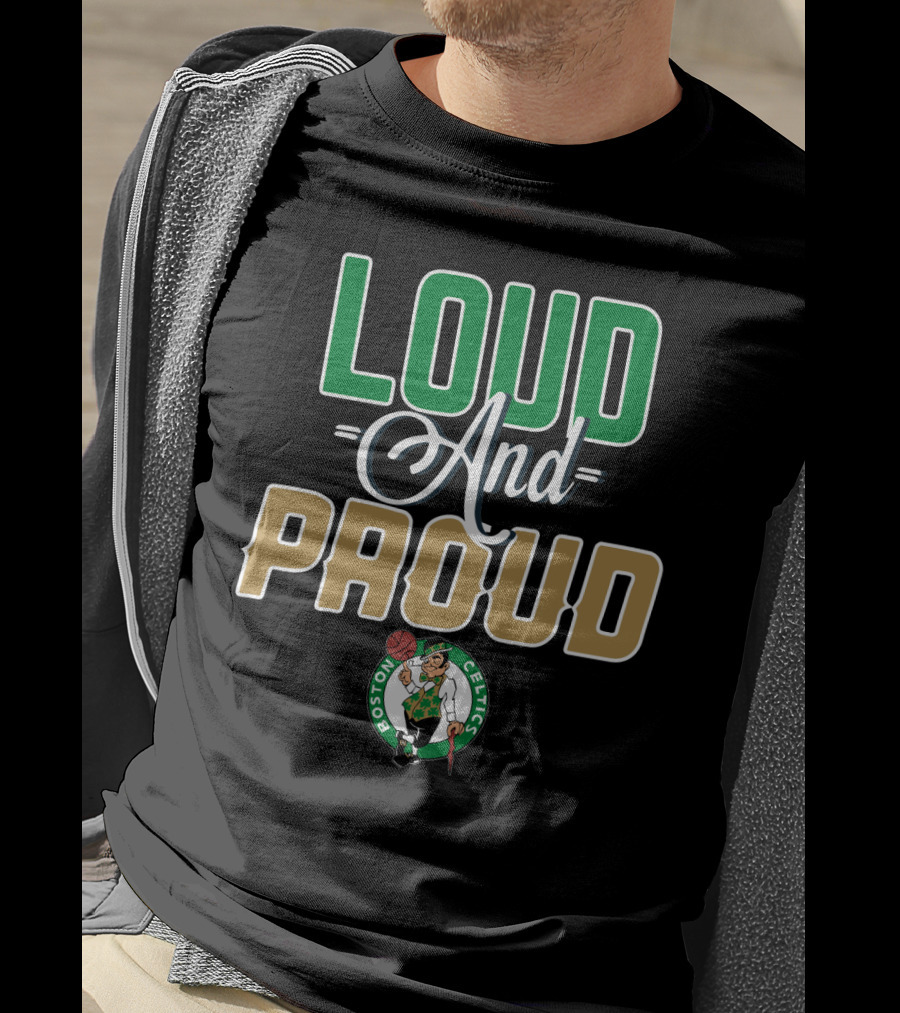 Boston Celtics Loud And Proud T-Shirt