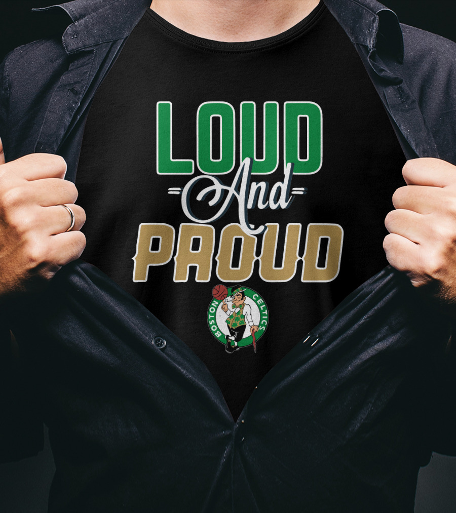 Boston Celtics Loud And Proud T-Shirt