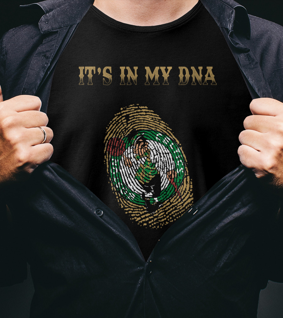 It's In My Dna Boston Celtics T-Shirt
