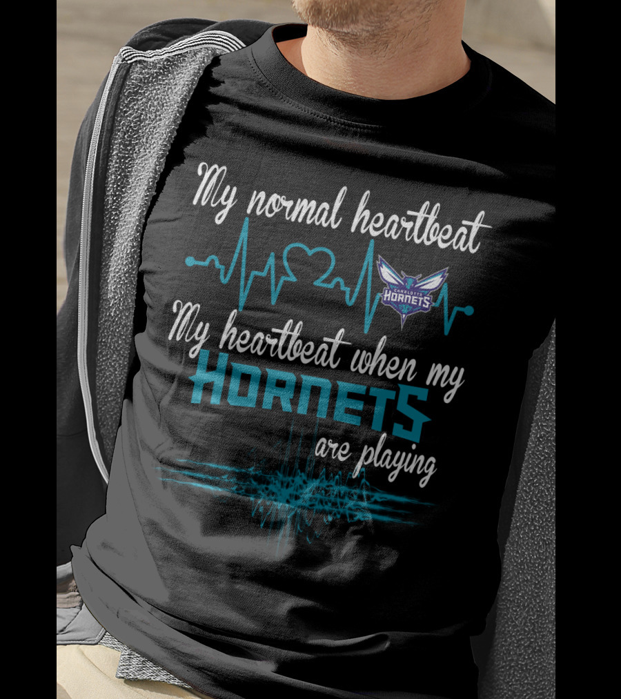 My Normal Heartbeat My Heartbeat When My Hornets Are Playing Charlotte Hornets T-Shirt