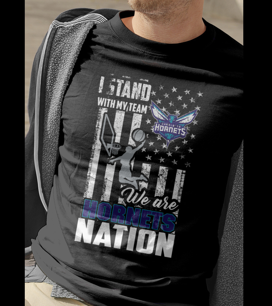 I Stand With My Team Charlotte Hornets We Are Hornets Nation T-Shirt