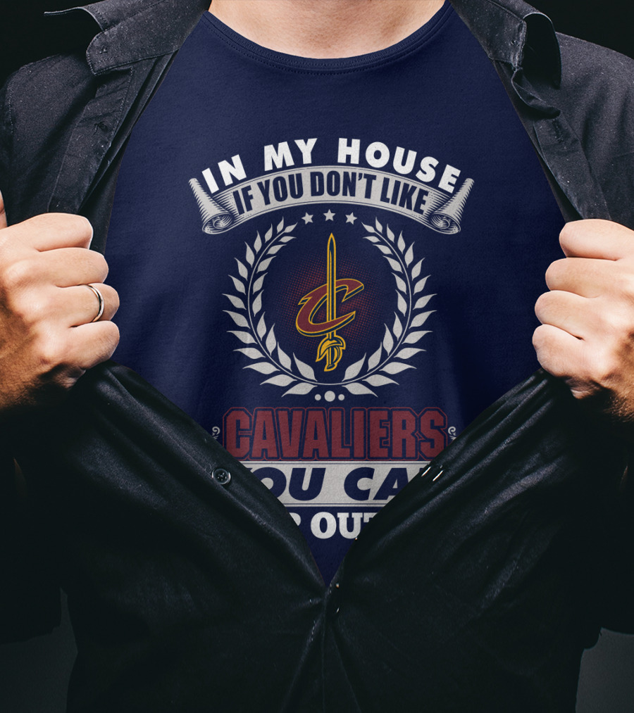 In My House If You Don't Like Cleveland Cavaliers You Can Sleep Outside T-Shirt