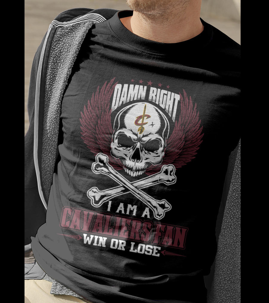 Damn Right I Am A Cavaliers Fan Win Or Lose Cleveland Cavaliers T-Shirt