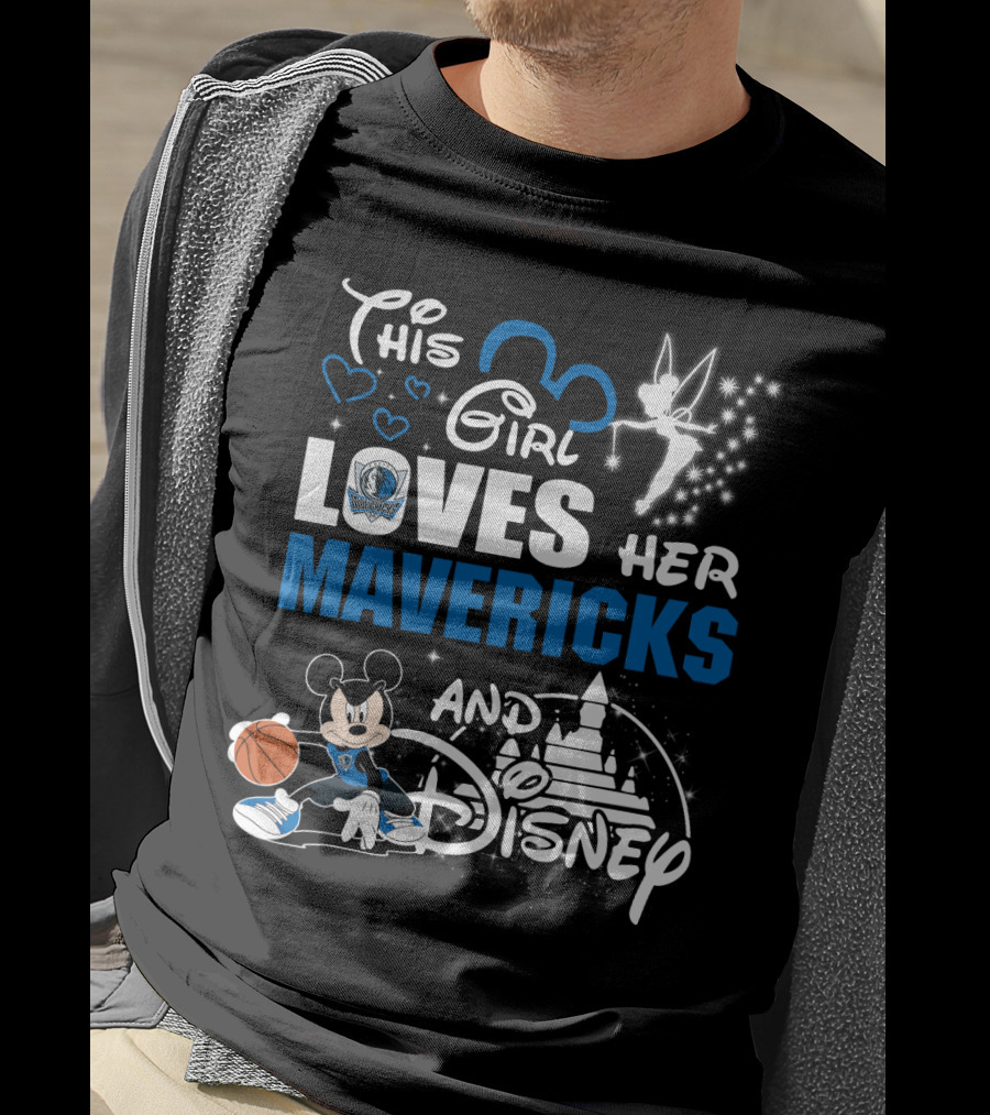 This Girl Loves Her Dallas Mavericks And Disney T-Shirt