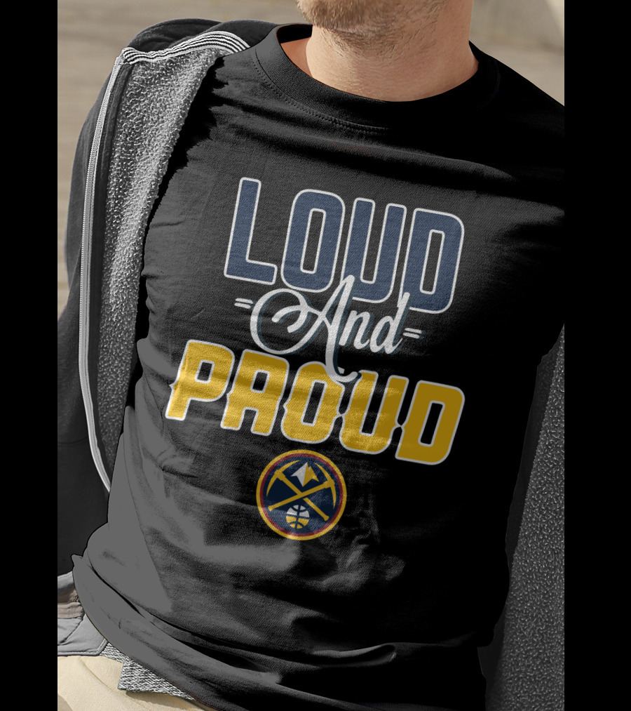 Denver Nuggets Loud And Proud T-Shirt