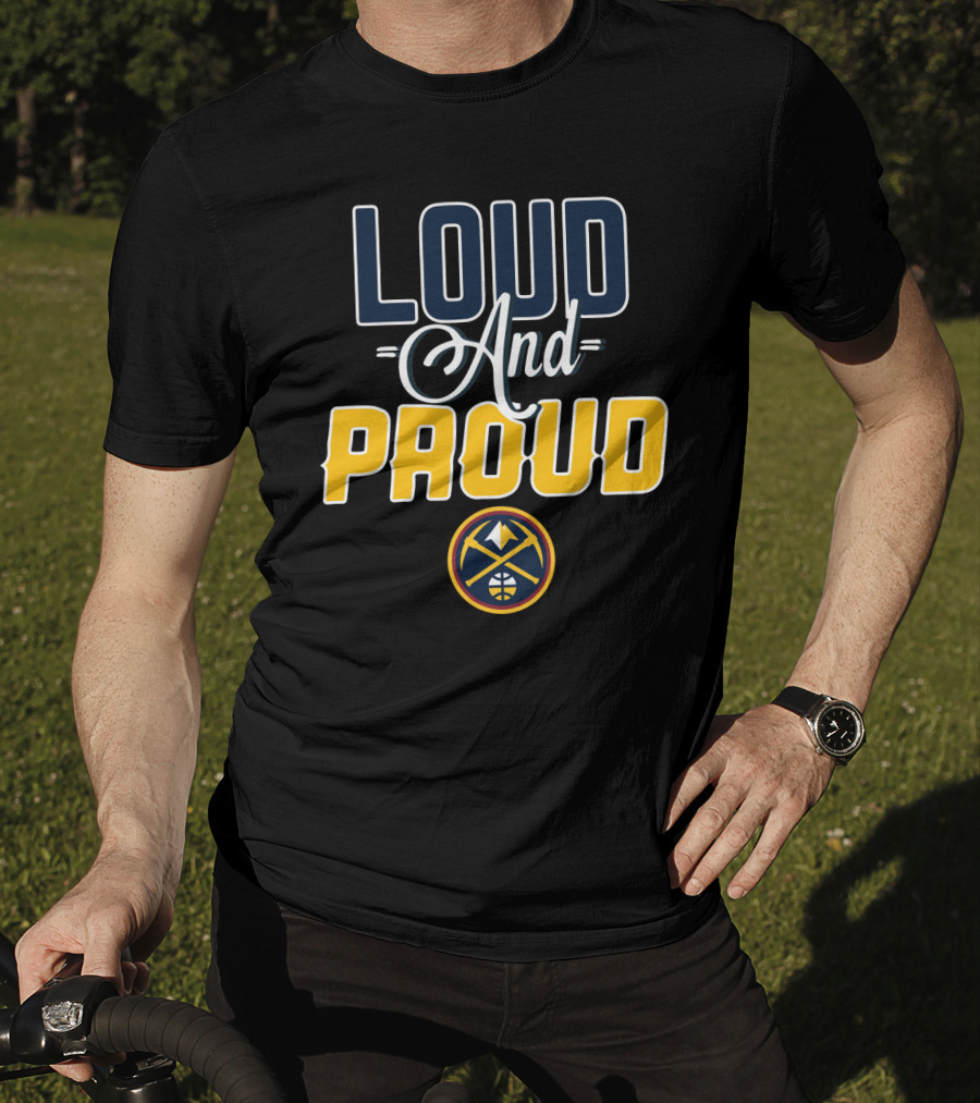 Denver Nuggets Loud And Proud T-Shirt