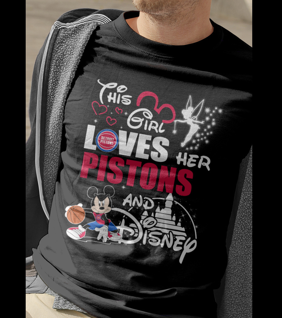 This Girl Loves Her Detroit Pistons And Disney T-Shirt