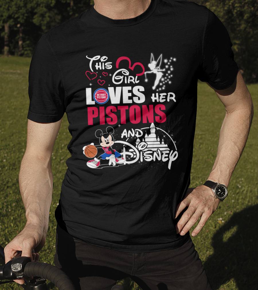 This Girl Loves Her Detroit Pistons And Disney T-Shirt