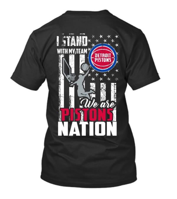 I Stand With My Team Detroit Pistons We Are Pistons Nation T-Shirt