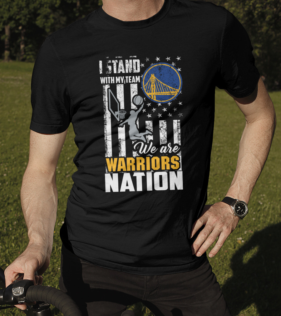 I Stand With My Team We Are Warriors Nation T-Shirt