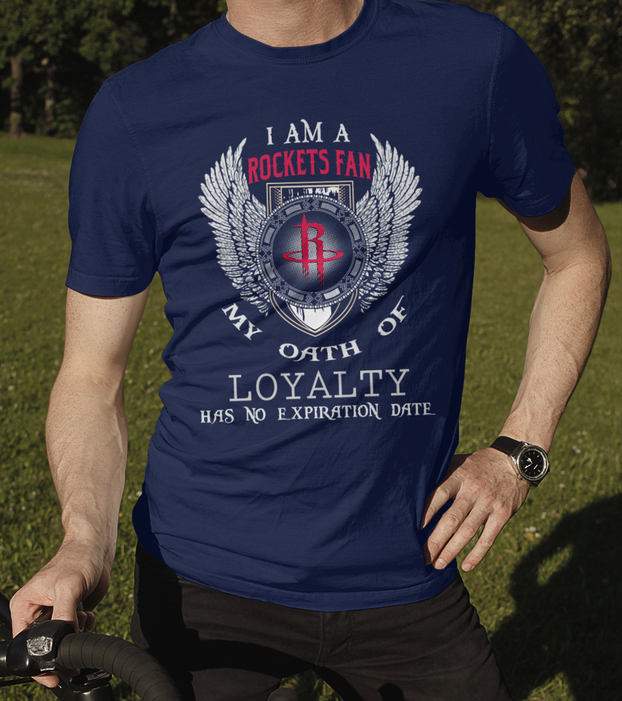 I Am A Rockets Fan My Oath Of Loyalty Has No Expiration Date T-Shirt