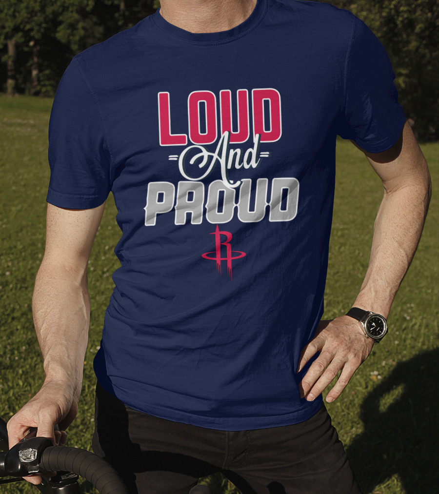 Loud And Proud Houston Rockets T-Shirt