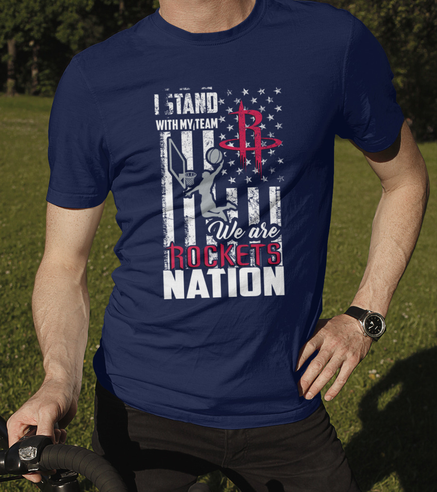 I Stand With My Team We Are Rockets Nation Houston Rockets T-Shirt