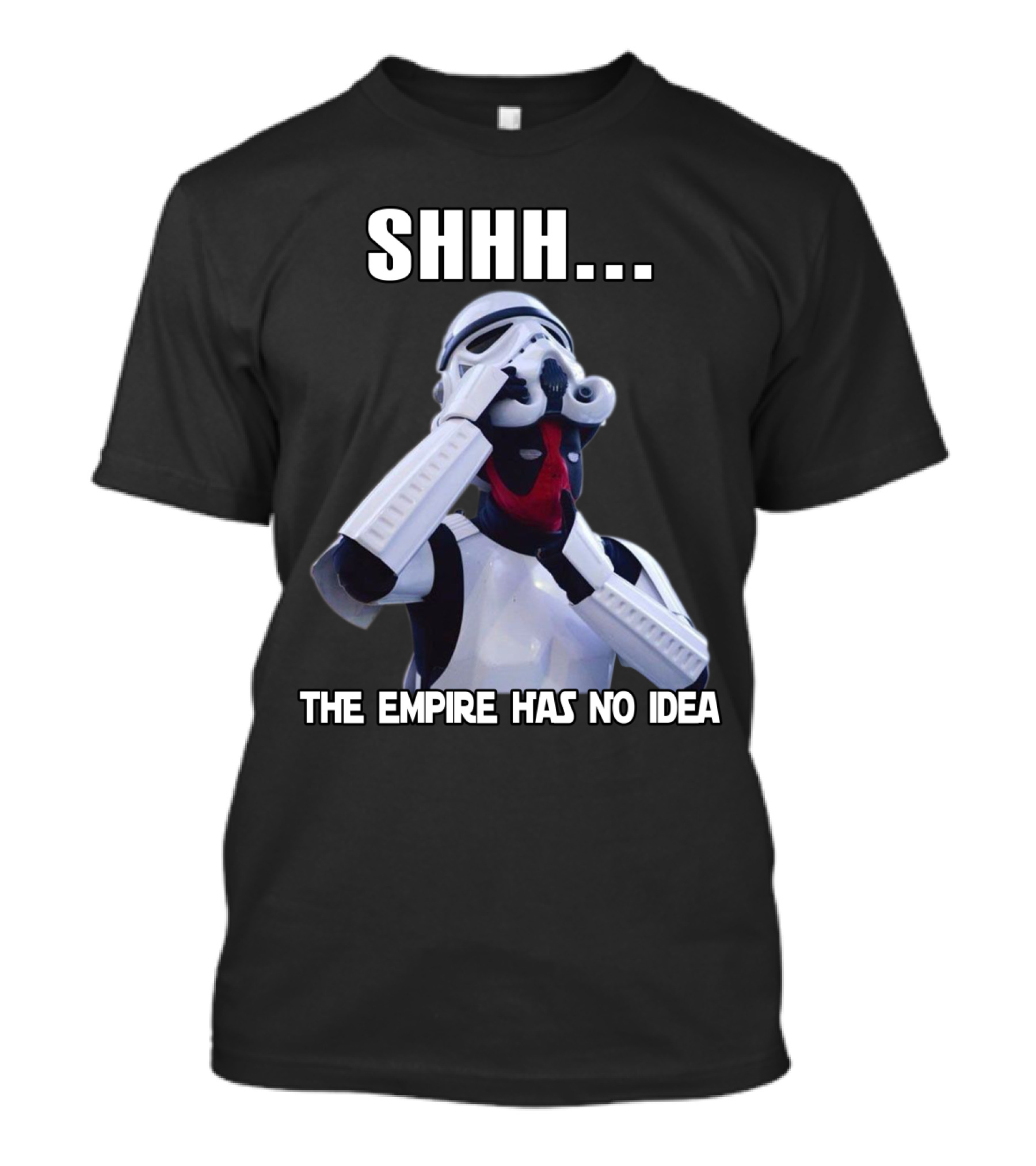 Shhh... The Empire Has No Idea T-Shirt