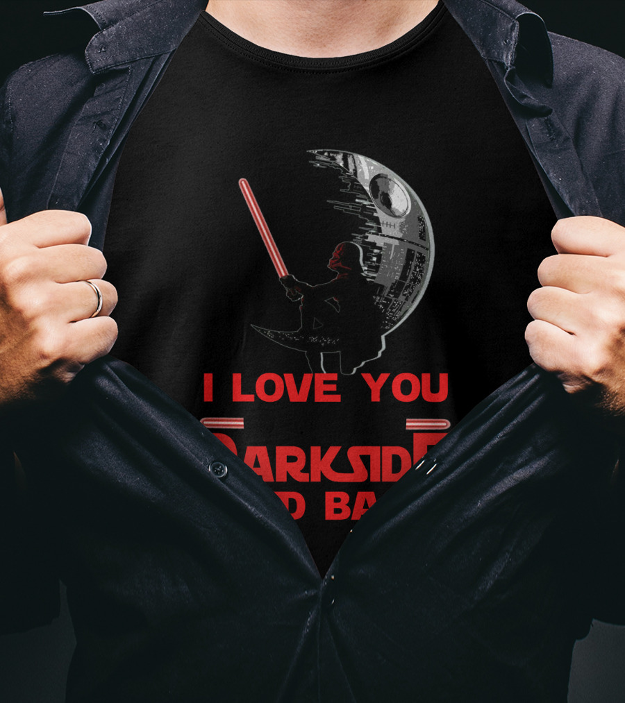 I Love You To The Darkside And Back T-Shirt
