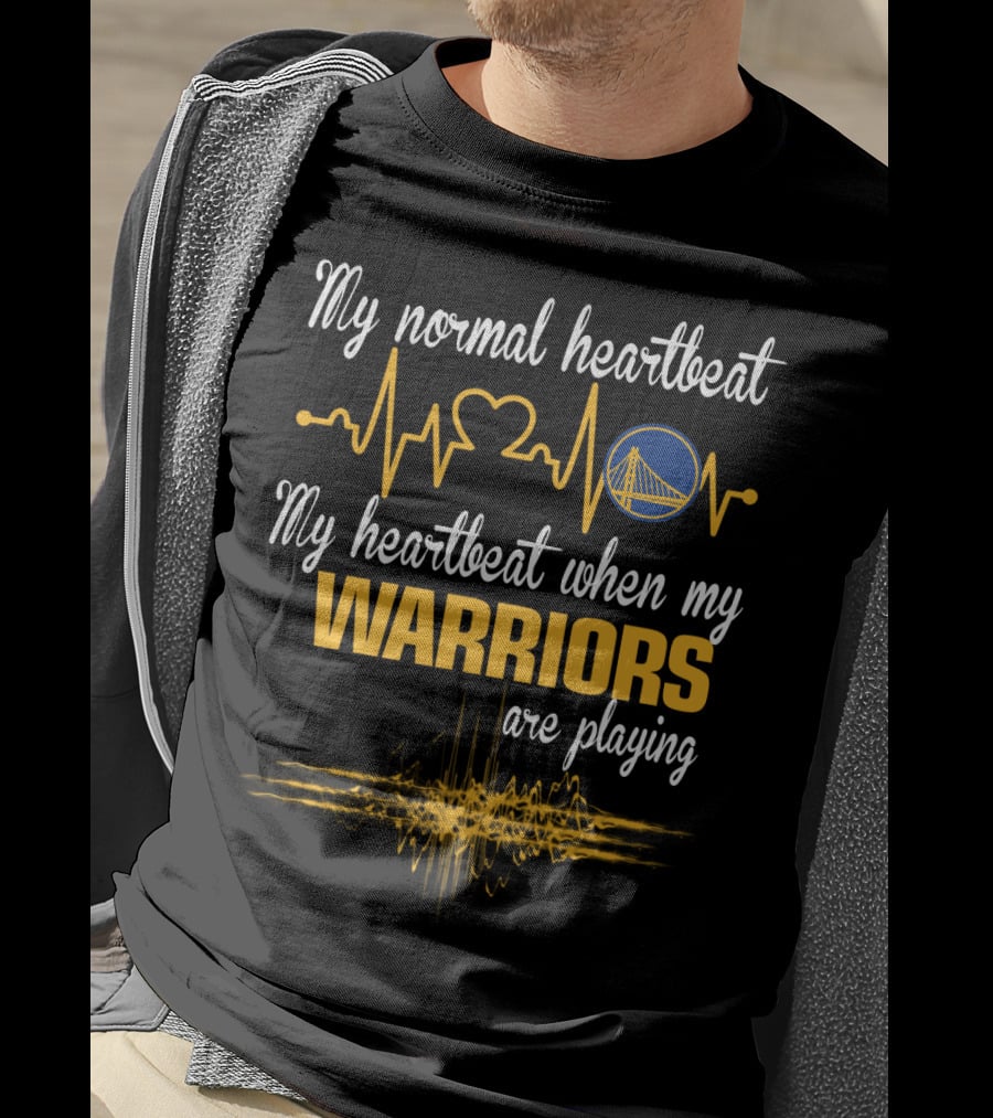 My Normal Heartbeat My Heartbeat When My Warriors Are Playing Golden State Warriors T-Shirt
