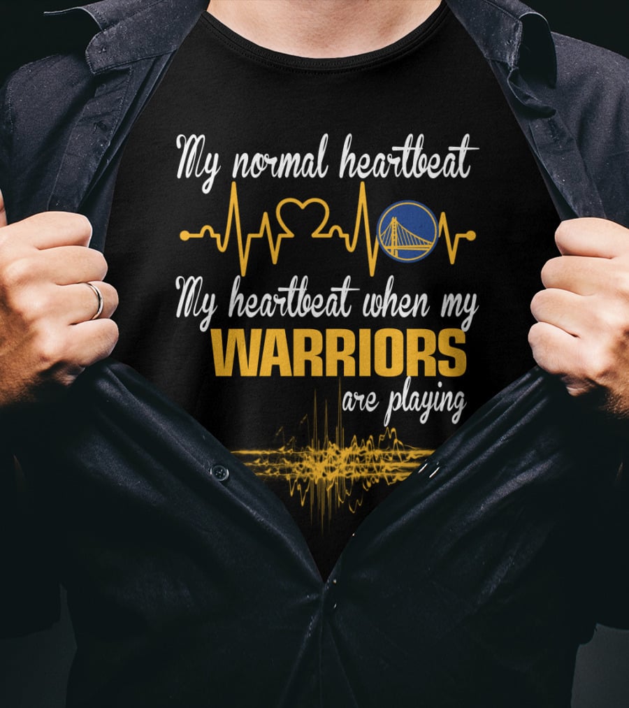My Normal Heartbeat My Heartbeat When My Warriors Are Playing Golden State Warriors T-Shirt