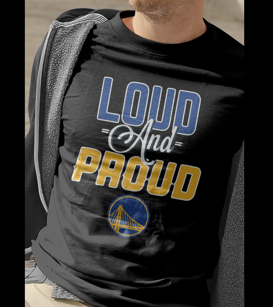 Golden State Warriors Loud And Proud T-Shirt