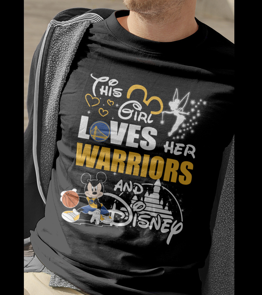 This Girl Loves Her Golden State Warriors And Disney T-Shirt