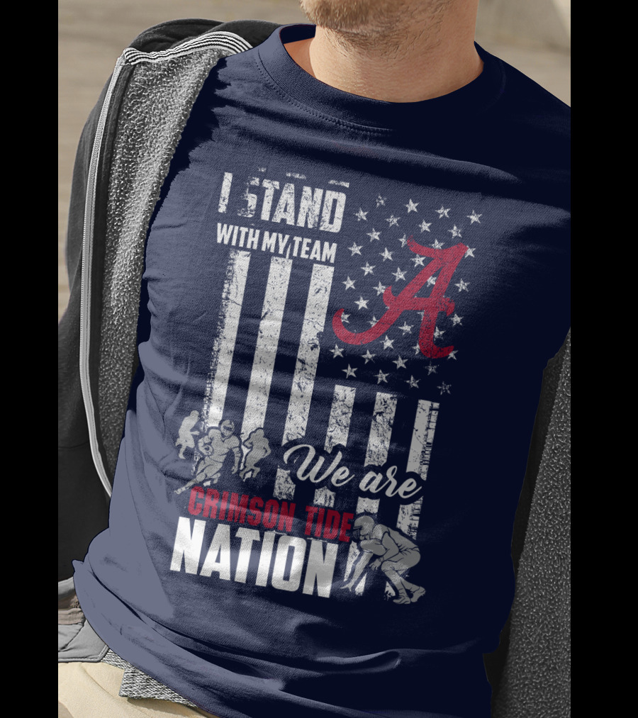 I Stand With My Team We Are Crimson Tide Nation T-Shirt