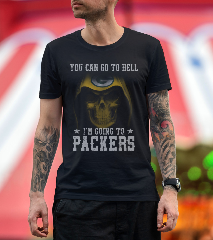 You Can Go To Hell I'm Going To Packers Green Bay Logo Skull T-Shirt