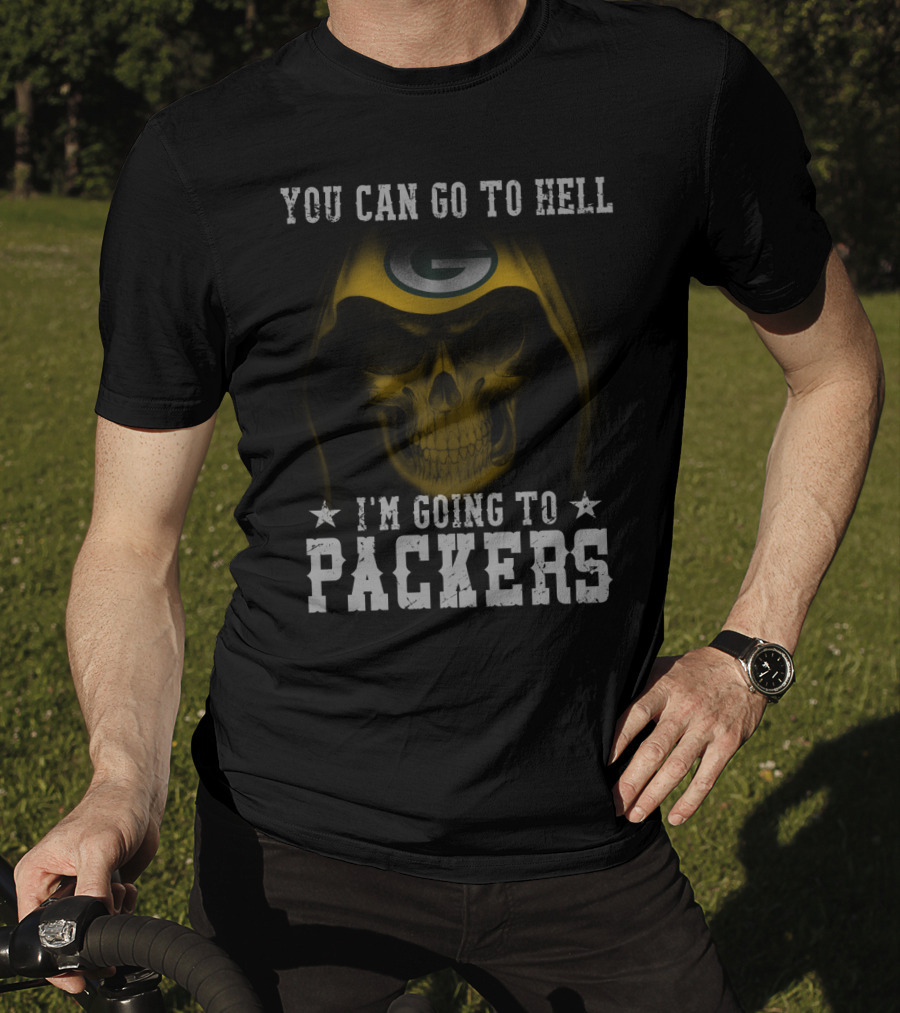 You Can Go To Hell I'm Going To Packers Green Bay Logo Skull T-Shirt