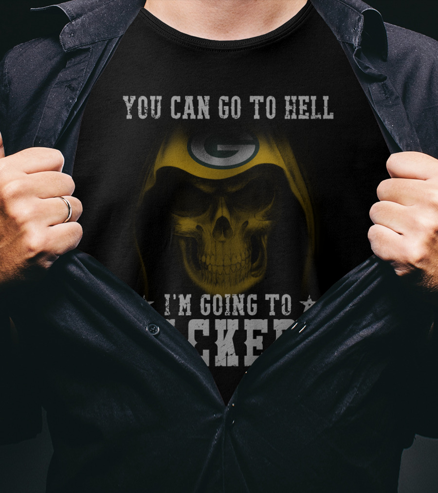 You Can Go To Hell I'm Going To Packers Green Bay Logo Skull T-Shirt