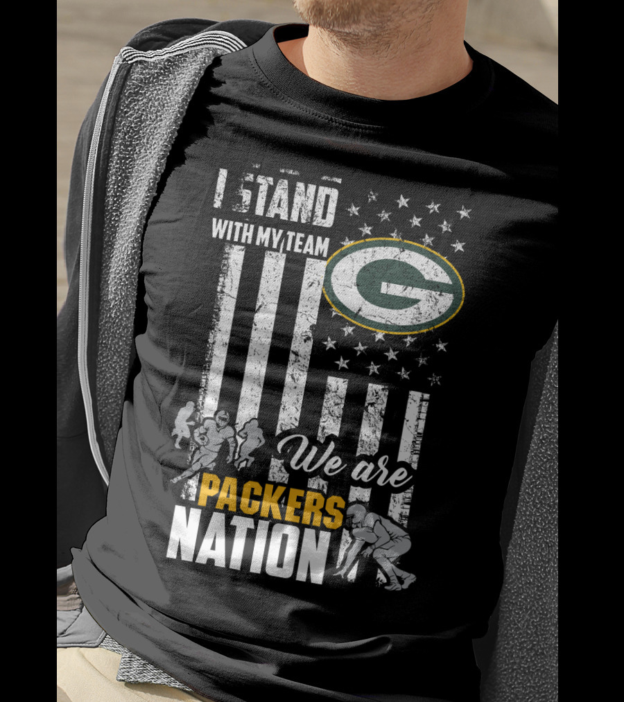 I Stand With My Team We Are Green Bay Packers Nation T-Shirt