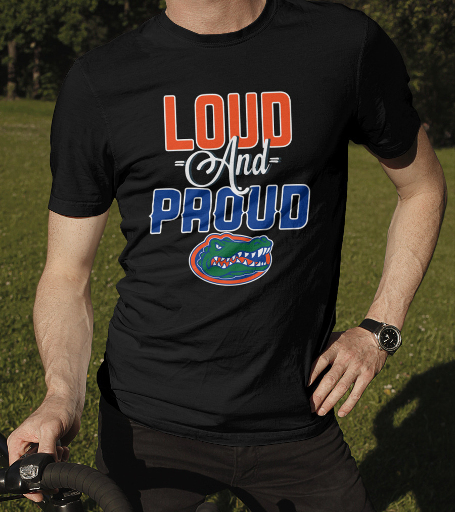 Loud And Proud Florida Gators T-Shirt