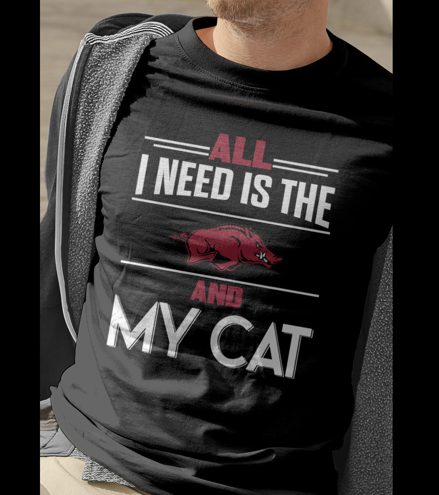 All I Need Is The Arkansas Razorbacks And My Cat T-Shirt