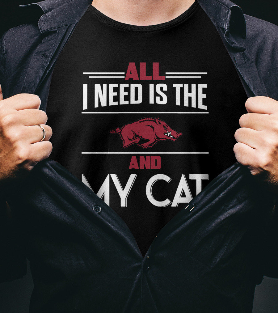 All I Need Is The Arkansas Razorbacks And My Cat T-Shirt