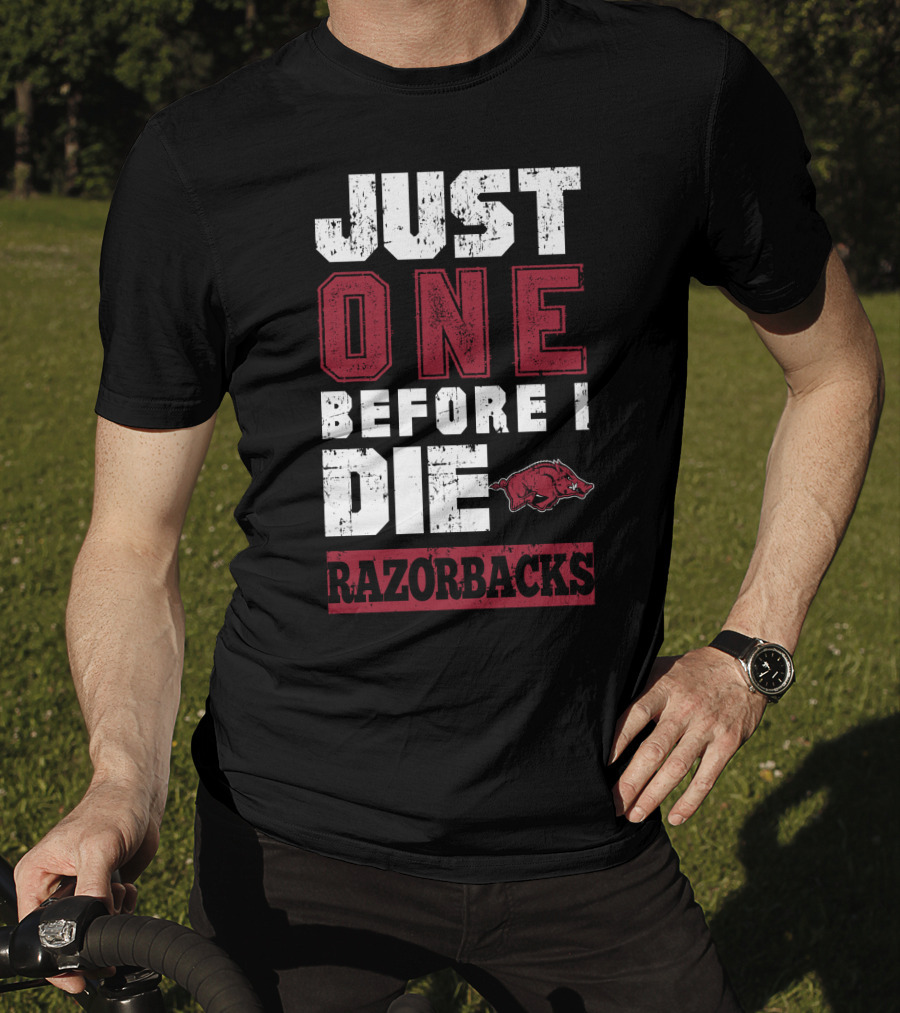 Just One Before I Die Razorbacks T-Shirt