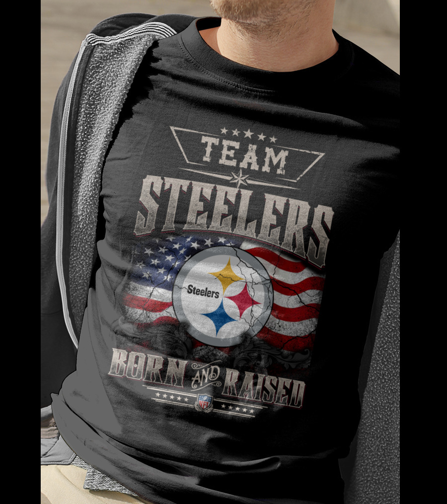 Team Pittsburgh Steelers Born And Raised Nfl T-Shirt