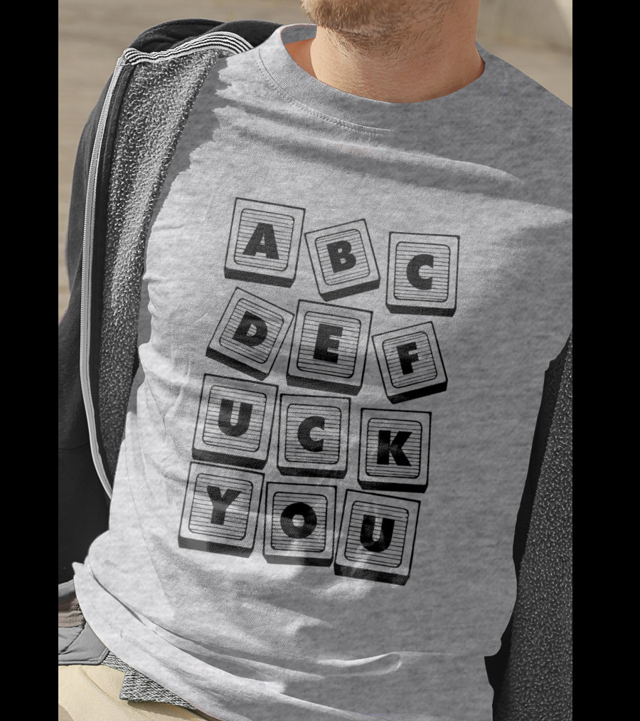 Abc Def Uck You Block Letter Sarcastic Print 693096 T-Shirt