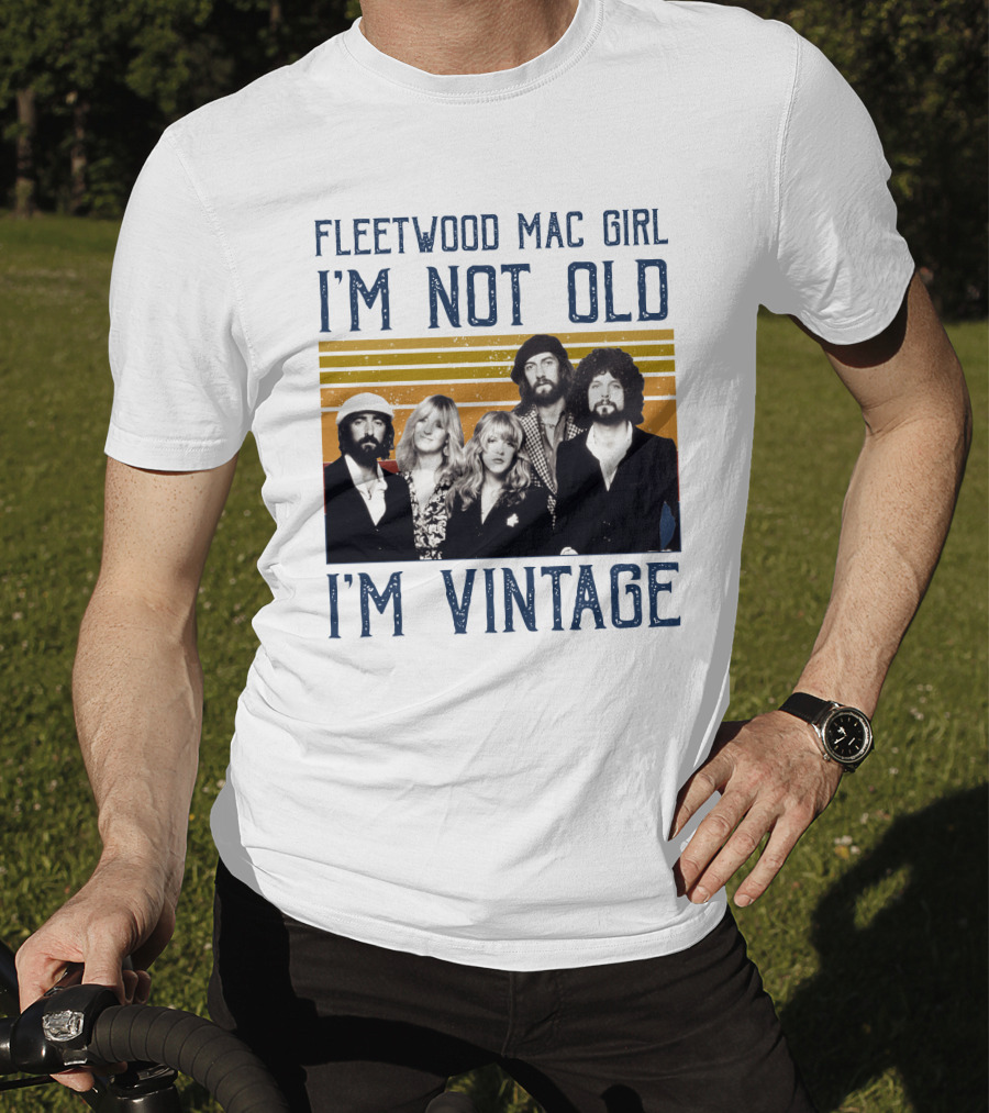Fleetwood Mac Girl I'm Not Old I'm Vintage Retro Band T-Shirt