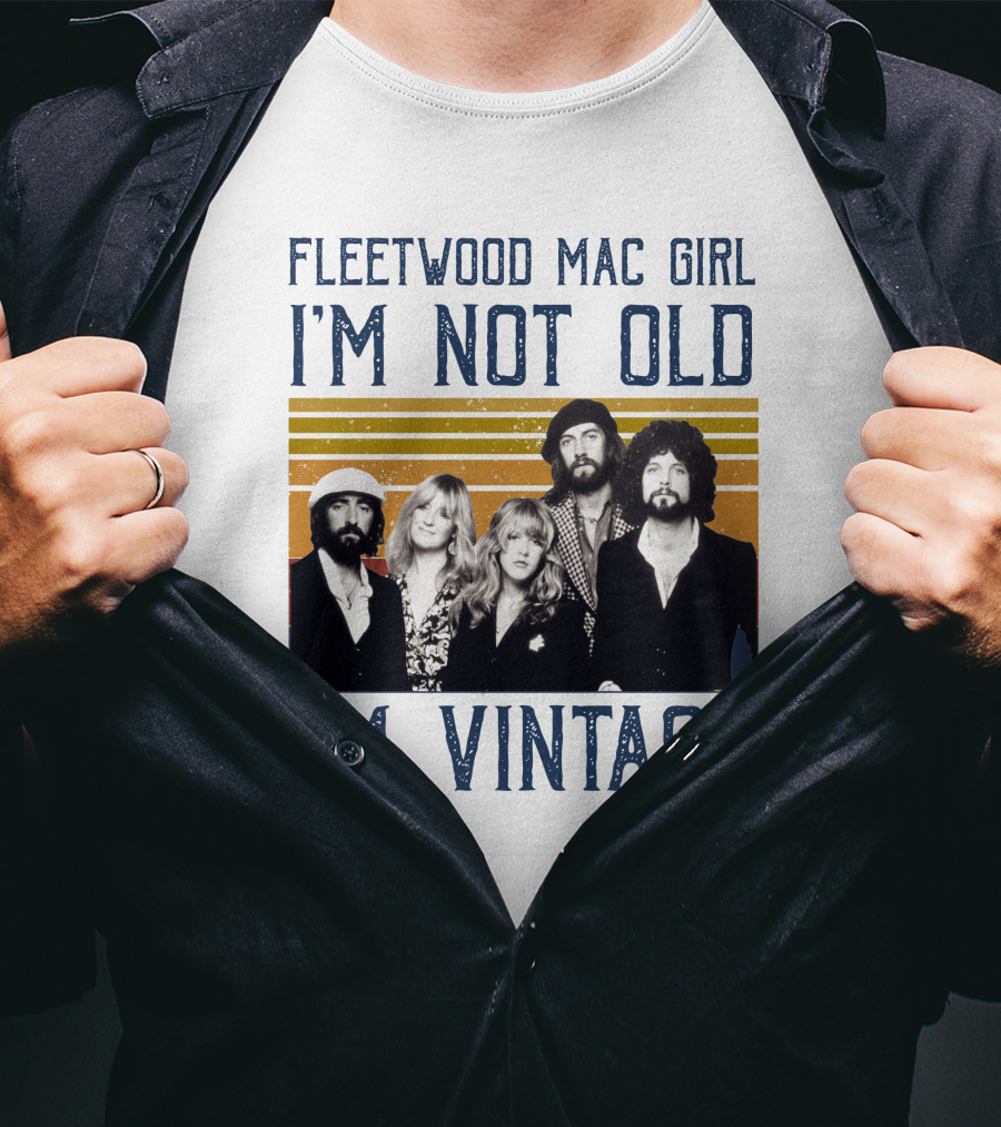 Fleetwood Mac Girl I'm Not Old I'm Vintage Retro Band T-Shirt
