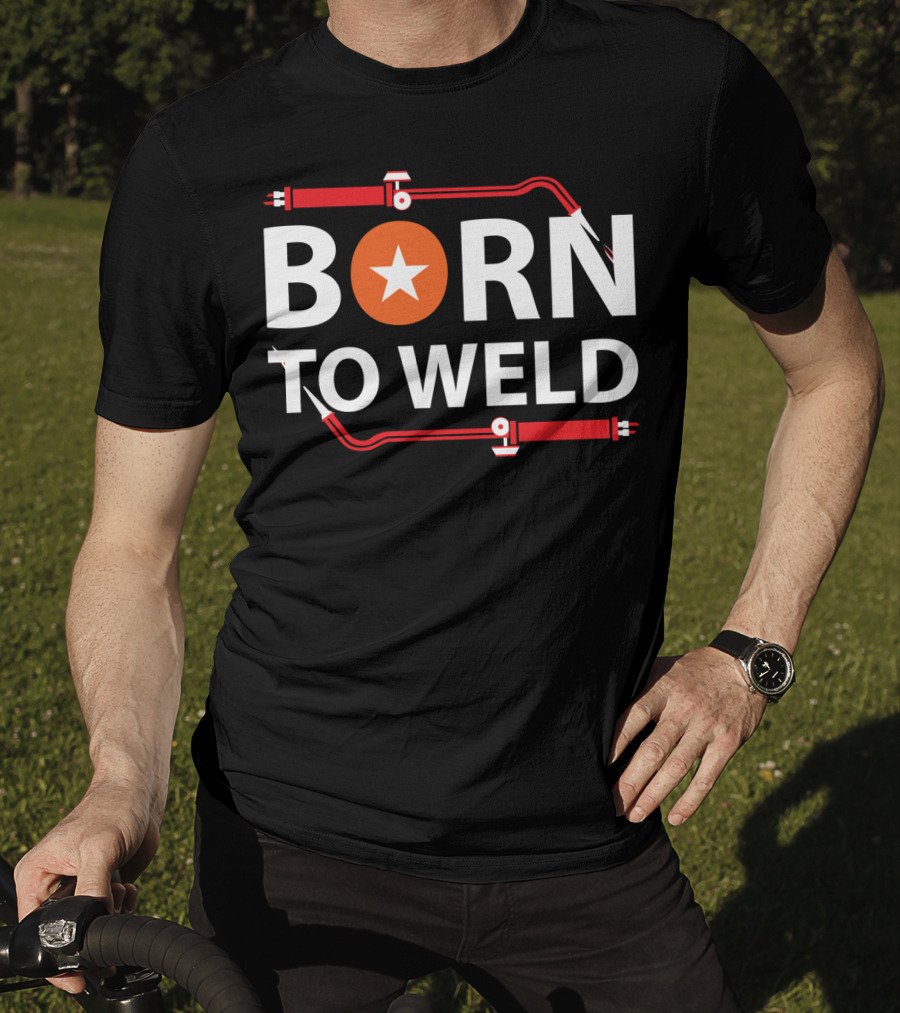 Born To Weld With Welding Torch And Star Icon In Bold Letters T-Shirt