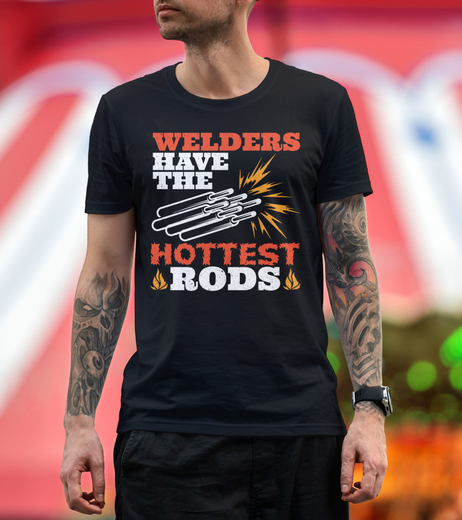 Welders Have the Hottest Rods Sparks Flame Motif T-Shirt