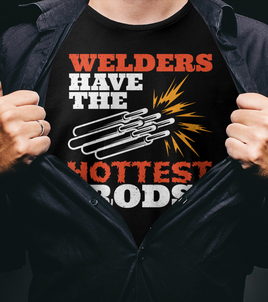 Welders Have The Hottest Rods Sparks Flame Motif T-Shirt