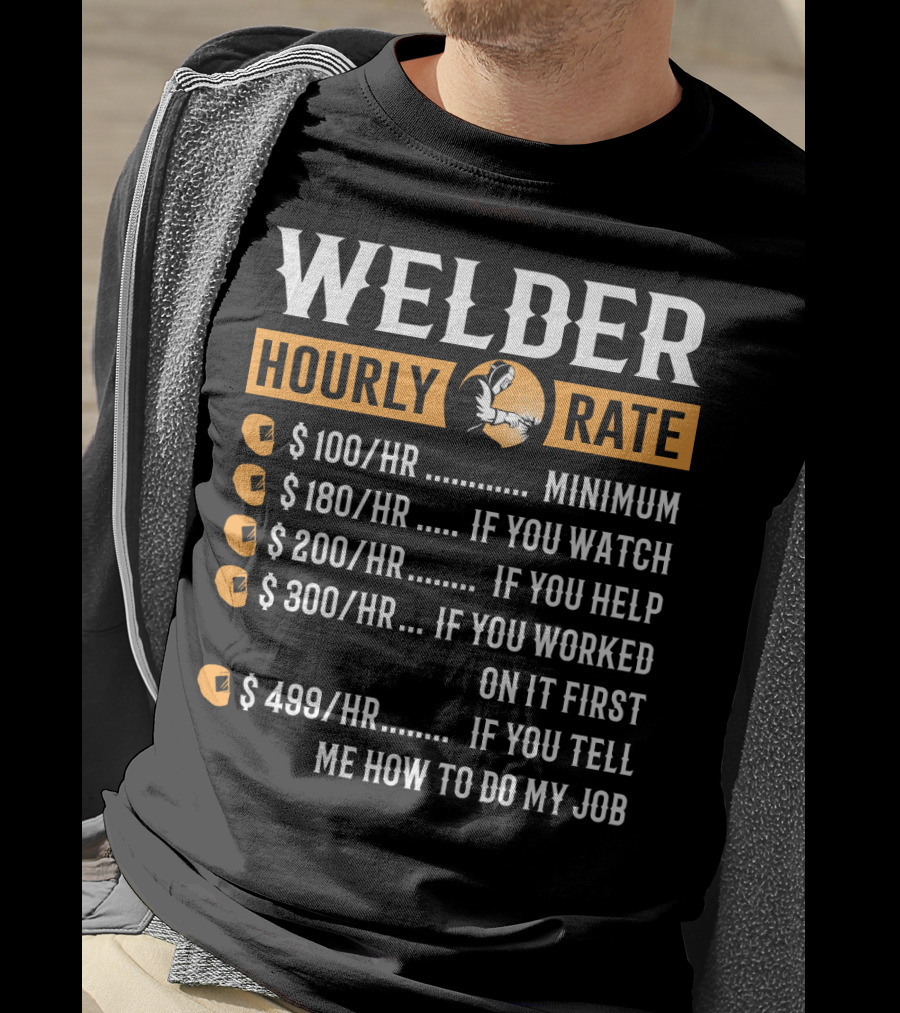 Humorous Welder Hourly Rate Minimum Watching Helping Working Advice T-Shirt