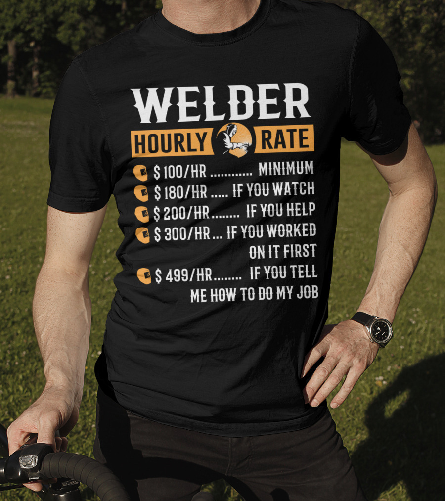Humorous Welder Hourly Rate Minimum Watching Helping Working Advice T-Shirt