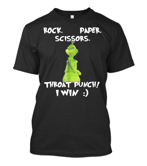 Rock Paper Scissors Throat Punch I Win Grinch Dr Seuss Text T-Shirt
